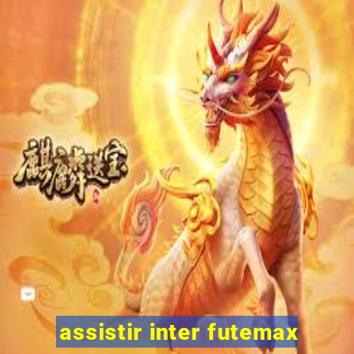 assistir inter futemax